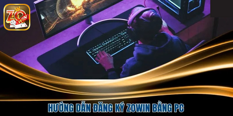 Hướng dẫn đăng ký tài khoản Zowin chính xác